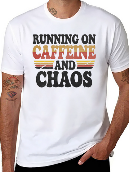 Running on Caffeine and Chaos T-Shirt