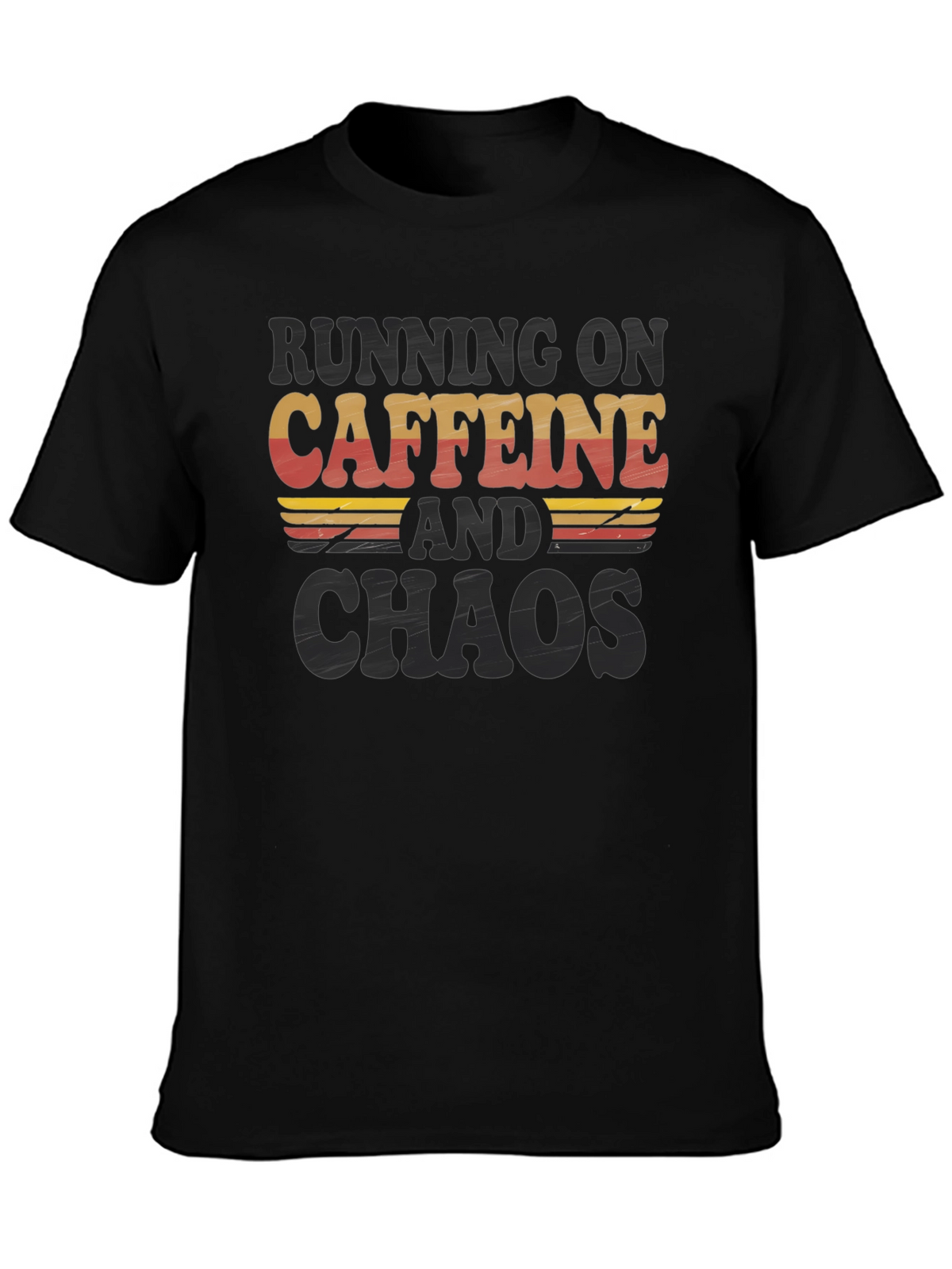 Running on Caffeine and Chaos T-Shirt