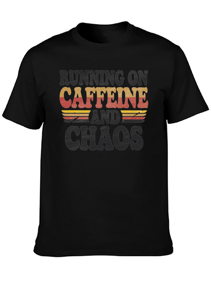 Running on Caffeine and Chaos T-Shirt