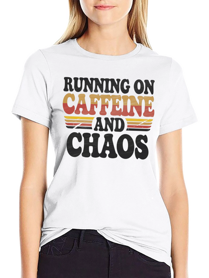 Running on Caffeine and Chaos T-Shirt