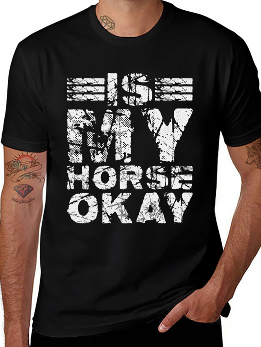 Is My Horse Okay Graphic Tee - Black Cotton Shirt