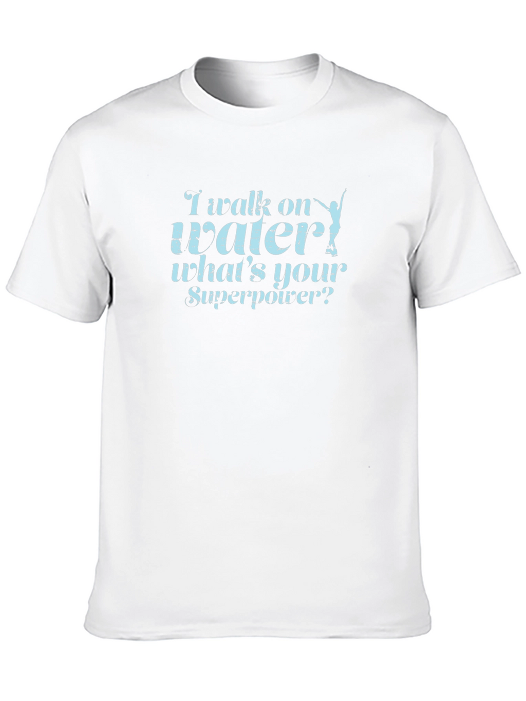 I Walk on Water T-Shirt - Superpower Tee