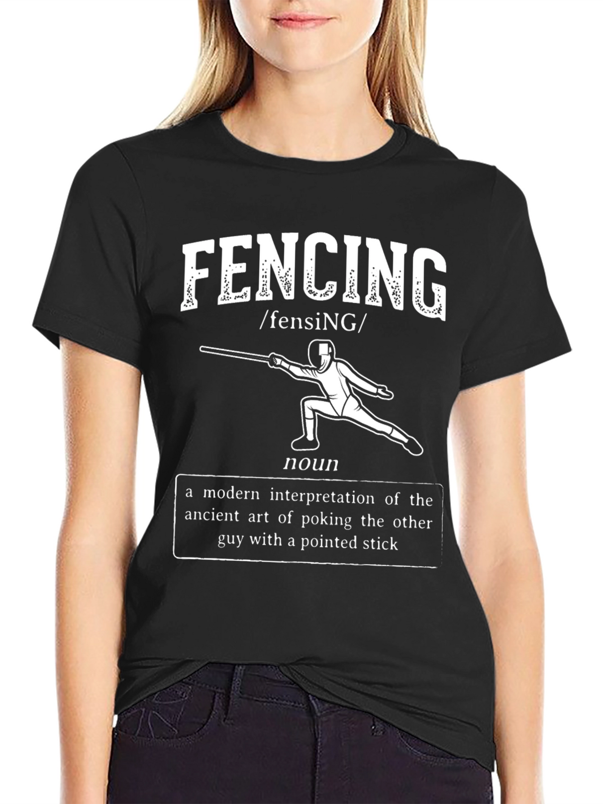 Funny Fencing Definition T-Shirt - Pointed Stick Art!