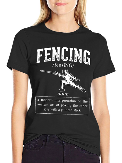 Funny Fencing Definition T-Shirt - Pointed Stick Art!