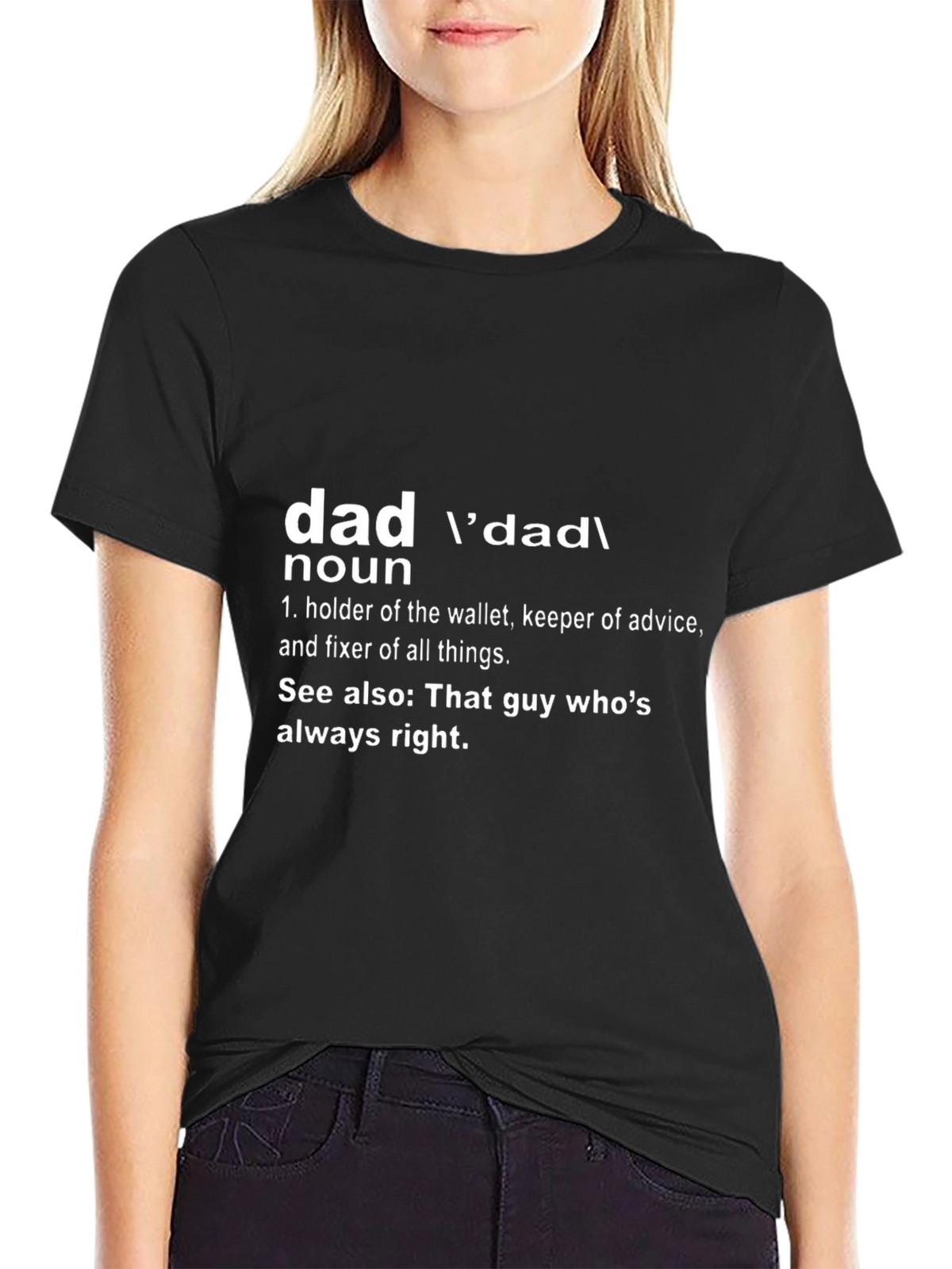 Dad Definition T-Shirt - Always Right!