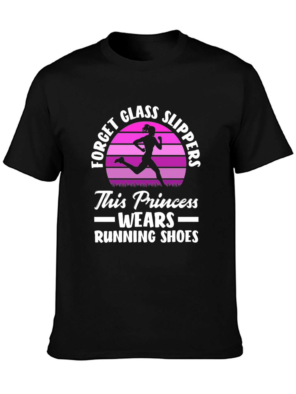 Running Princess T-Shirt - Forget Glass Slippers!
