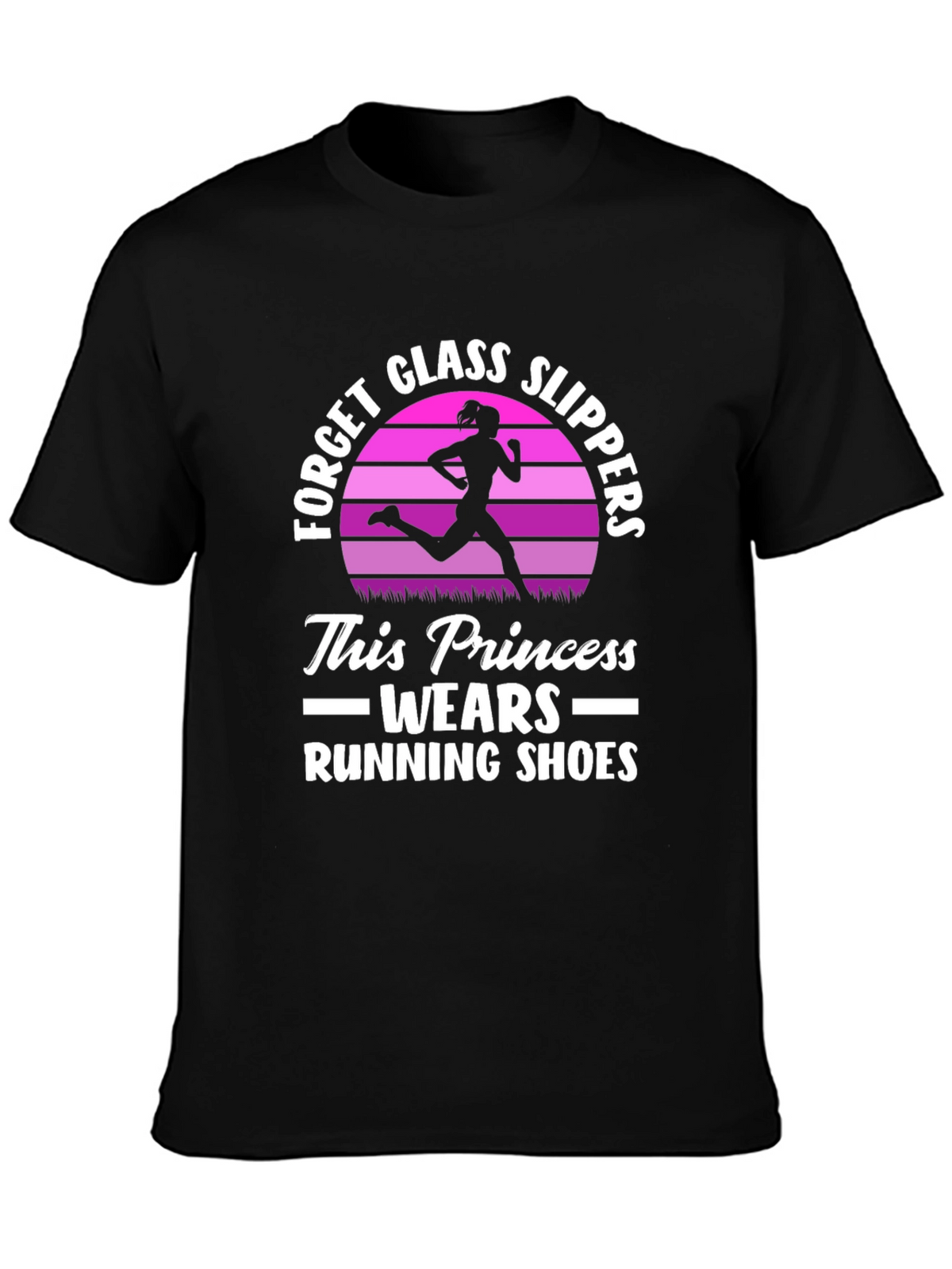 Running Princess T-Shirt - Forget Glass Slippers!