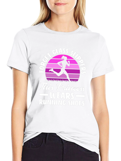 Running Princess T-Shirt - Forget Glass Slippers!