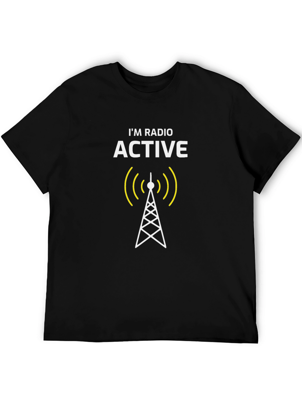 Im Radio Active T-Shirt - Funny Physics Joke Tee