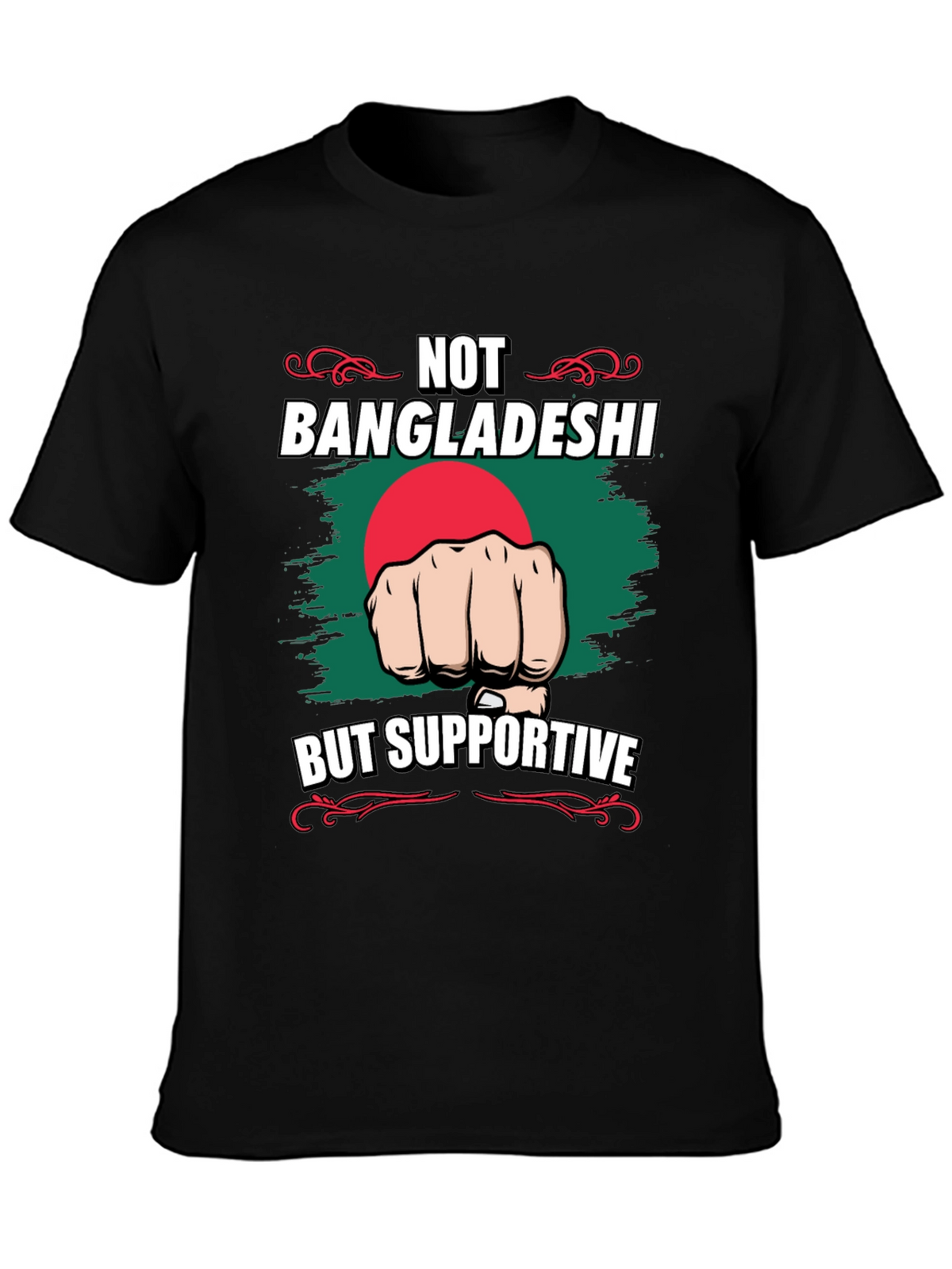 Not Bangladeshi Supportive Graphic Tee