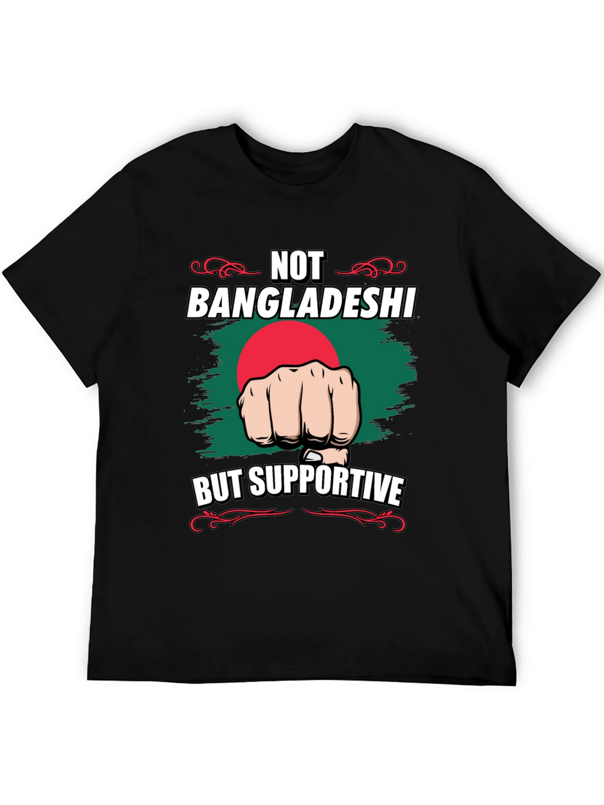 Not Bangladeshi Supportive Graphic Tee