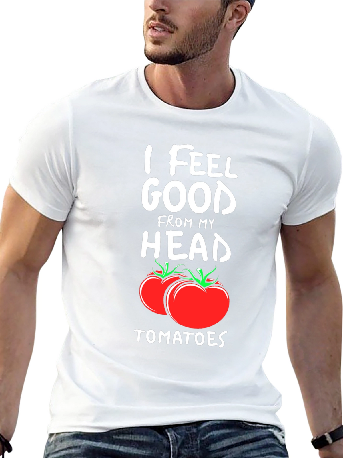 I Feel Good From My Head Tomatoes T-Shirt