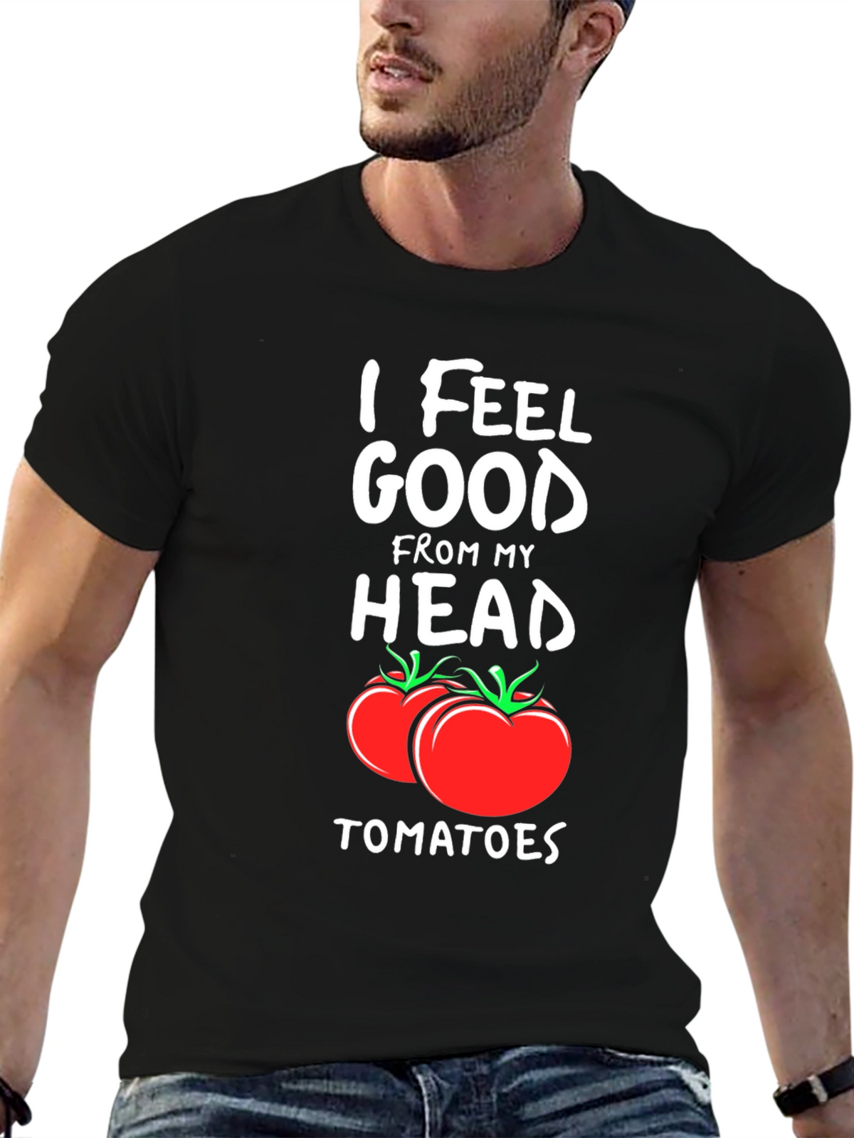 I Feel Good From My Head Tomatoes T-Shirt