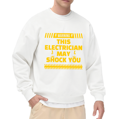 Warning This Electrician May Shock You Funny Hazard Crewneck Sweatshirt | Electrician Trade Humor Pullover, Electrician Gift