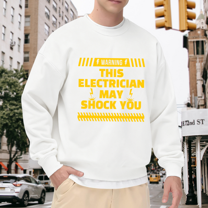 Warning This Electrician May Shock You Funny Hazard Crewneck Sweatshirt | Electrician Trade Humor Pullover, Electrician Gift