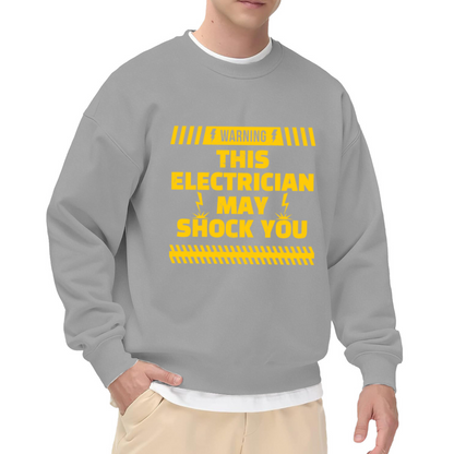 Warning This Electrician May Shock You Funny Hazard Crewneck Sweatshirt | Electrician Trade Humor Pullover, Electrician Gift