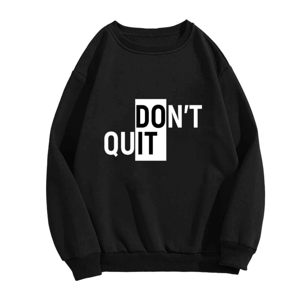 Don't Quit Motivational Crewneck Sweatshirt, Negative Space Typography Pullover, Inspirational Gift