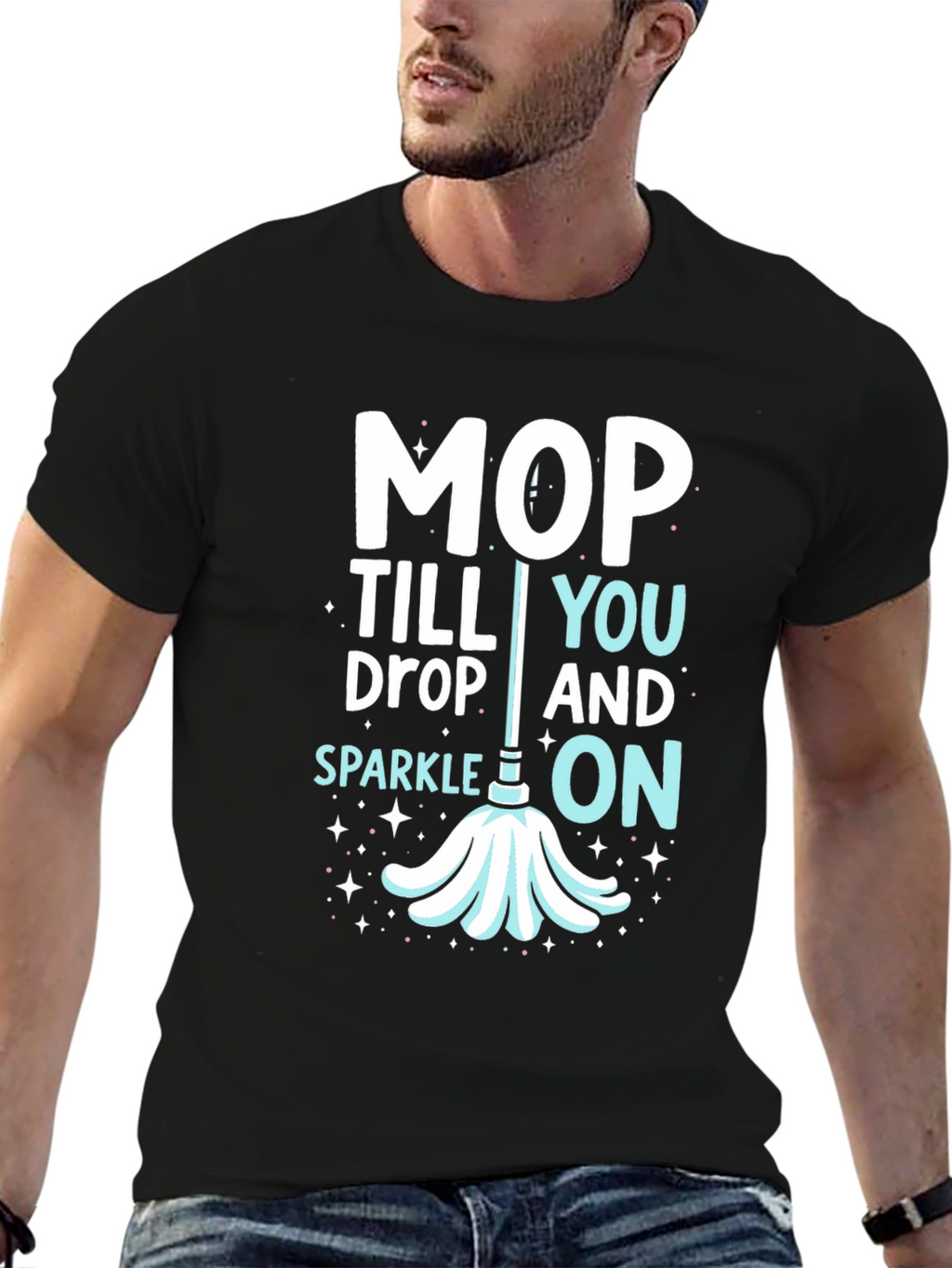 Mop Till You Drop Graphic Tee
