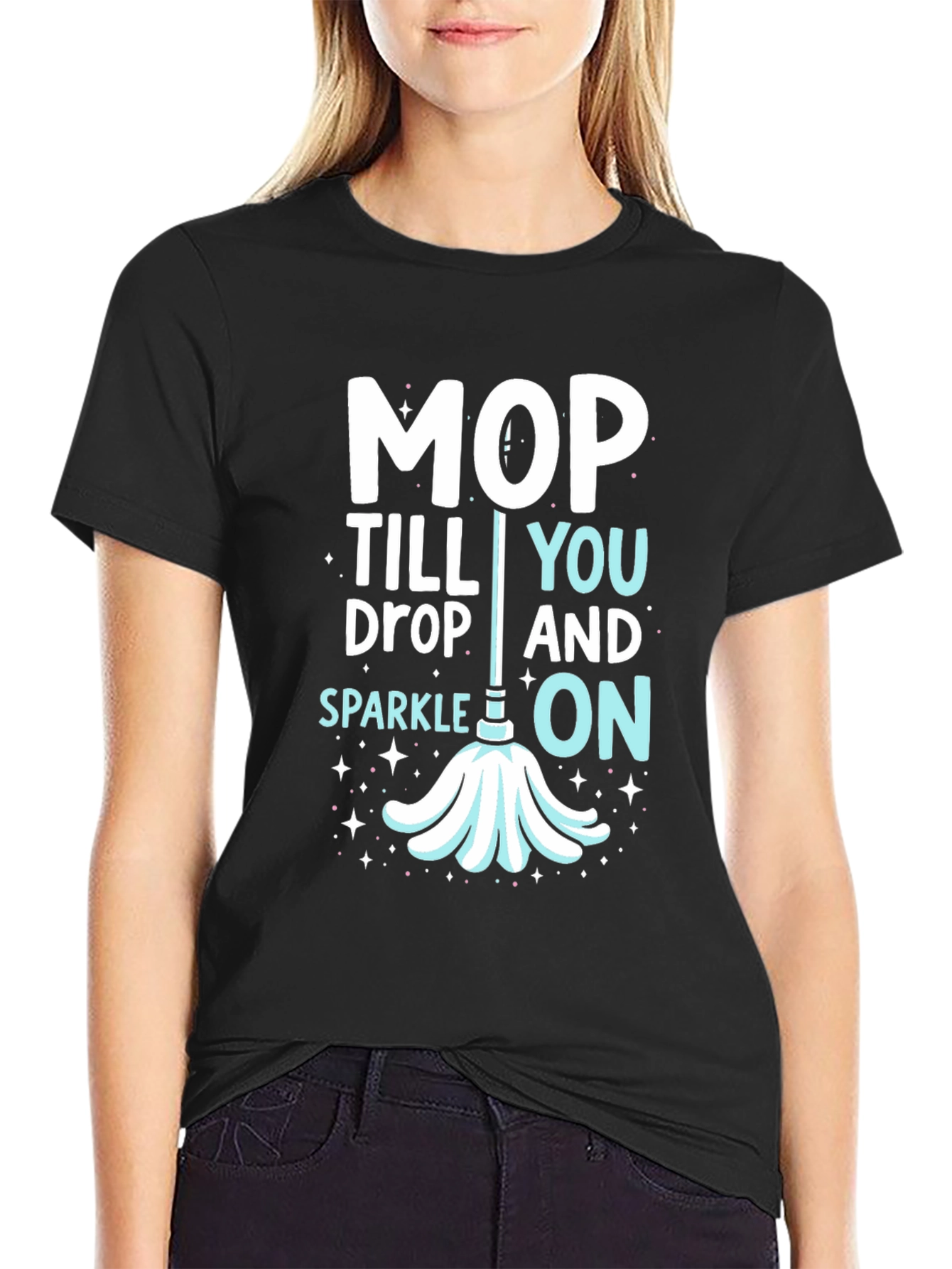 Mop Till You Drop Graphic Tee