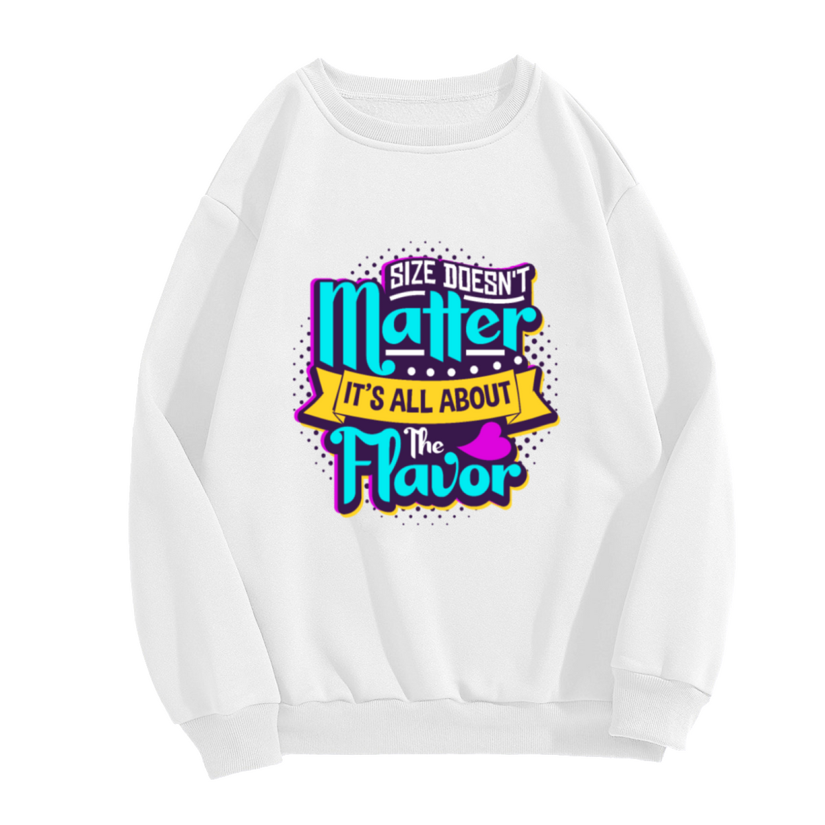Size Doesn't Matter It's All About The Flavor Sweatshirt | Retro Food Pun Graphic Crewneck, Vintage Neon Pullover Top, Food Lover Gift