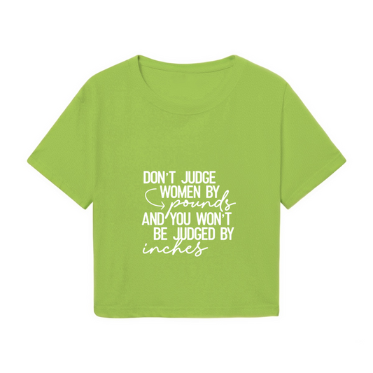 Don¡¯t Judge Women By Pounds Empowerment Lime Crop Top ¨C Body Positivity Slogan Tee