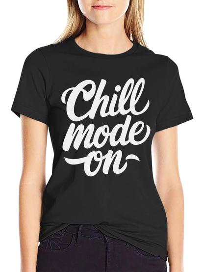 Chill Mode On T-Shirt - Casual Comfort