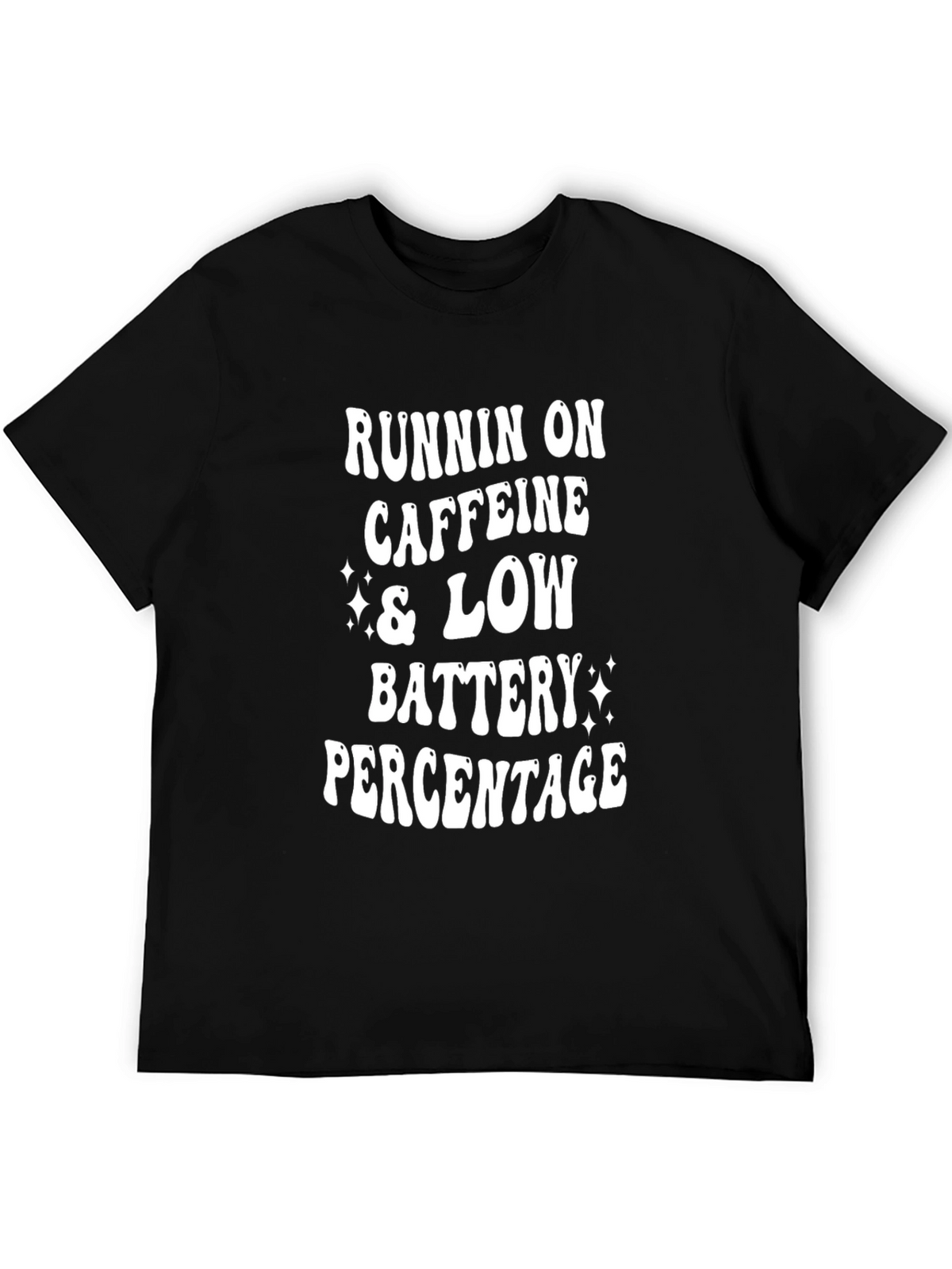 Runnin on Caffeine & Low Battery T-Shirt