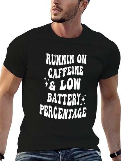 Runnin on Caffeine & Low Battery T-Shirt