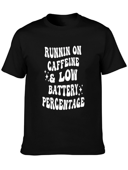 Runnin on Caffeine & Low Battery T-Shirt
