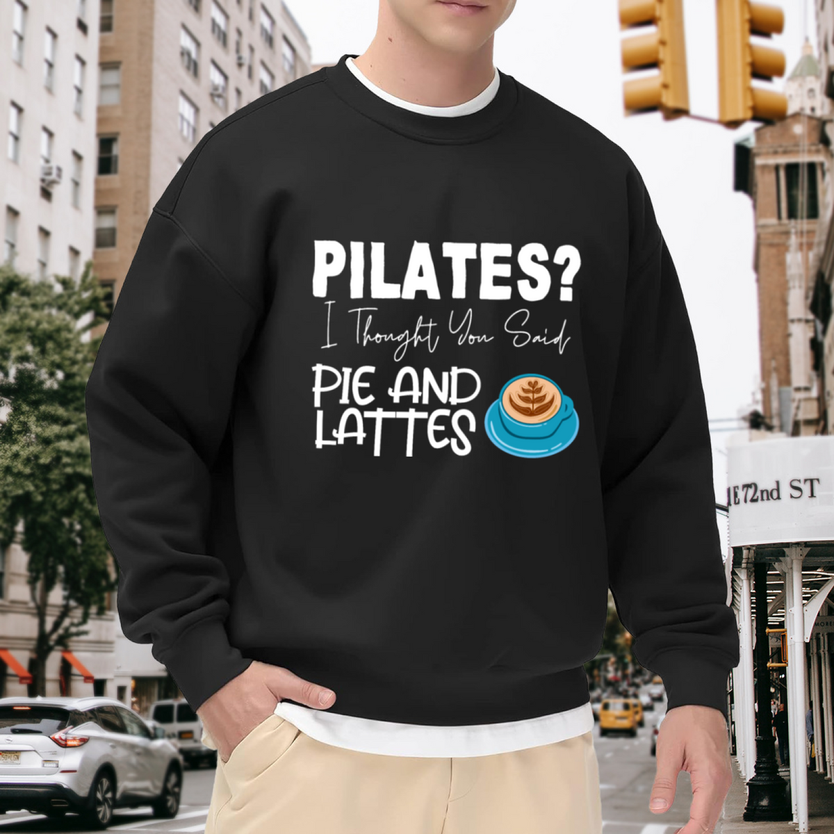 Pilates I Thought You Said Pie And Lattes Crewneck Sweatshirt - Funny Coffee Lover Gift, Workout Humor Pullover