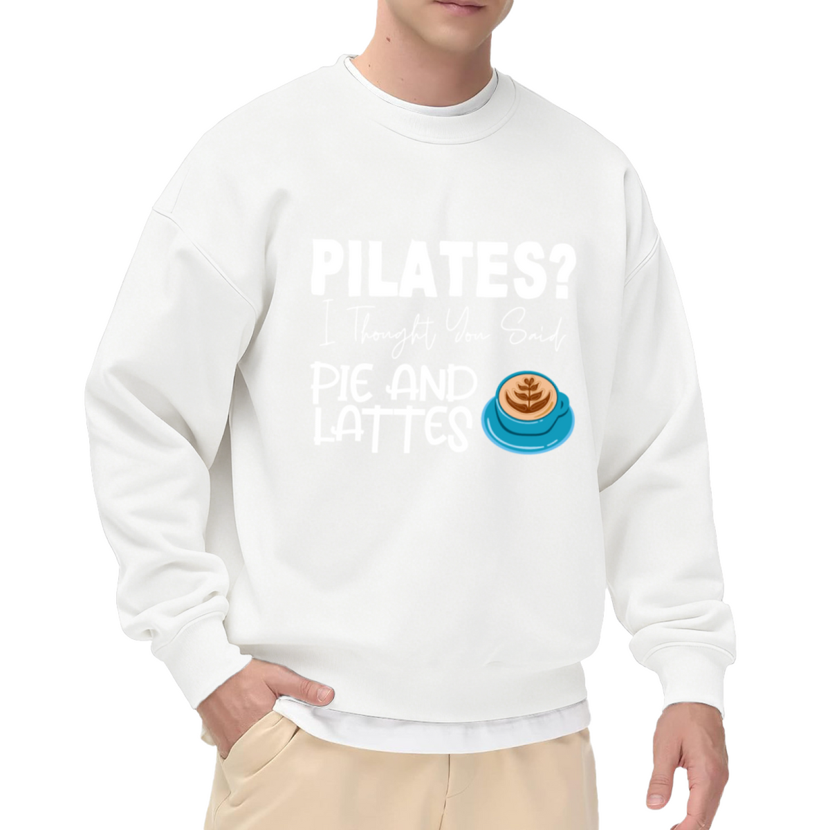 Pilates I Thought You Said Pie And Lattes Crewneck Sweatshirt - Funny Coffee Lover Gift, Workout Humor Pullover