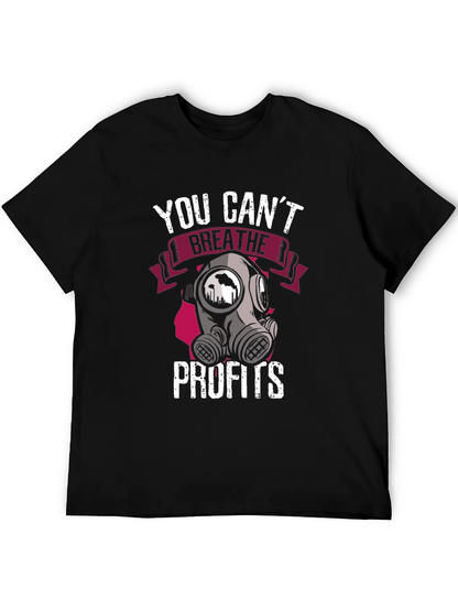 You Cant Breathe Profits T-Shirt - Activist Apparel