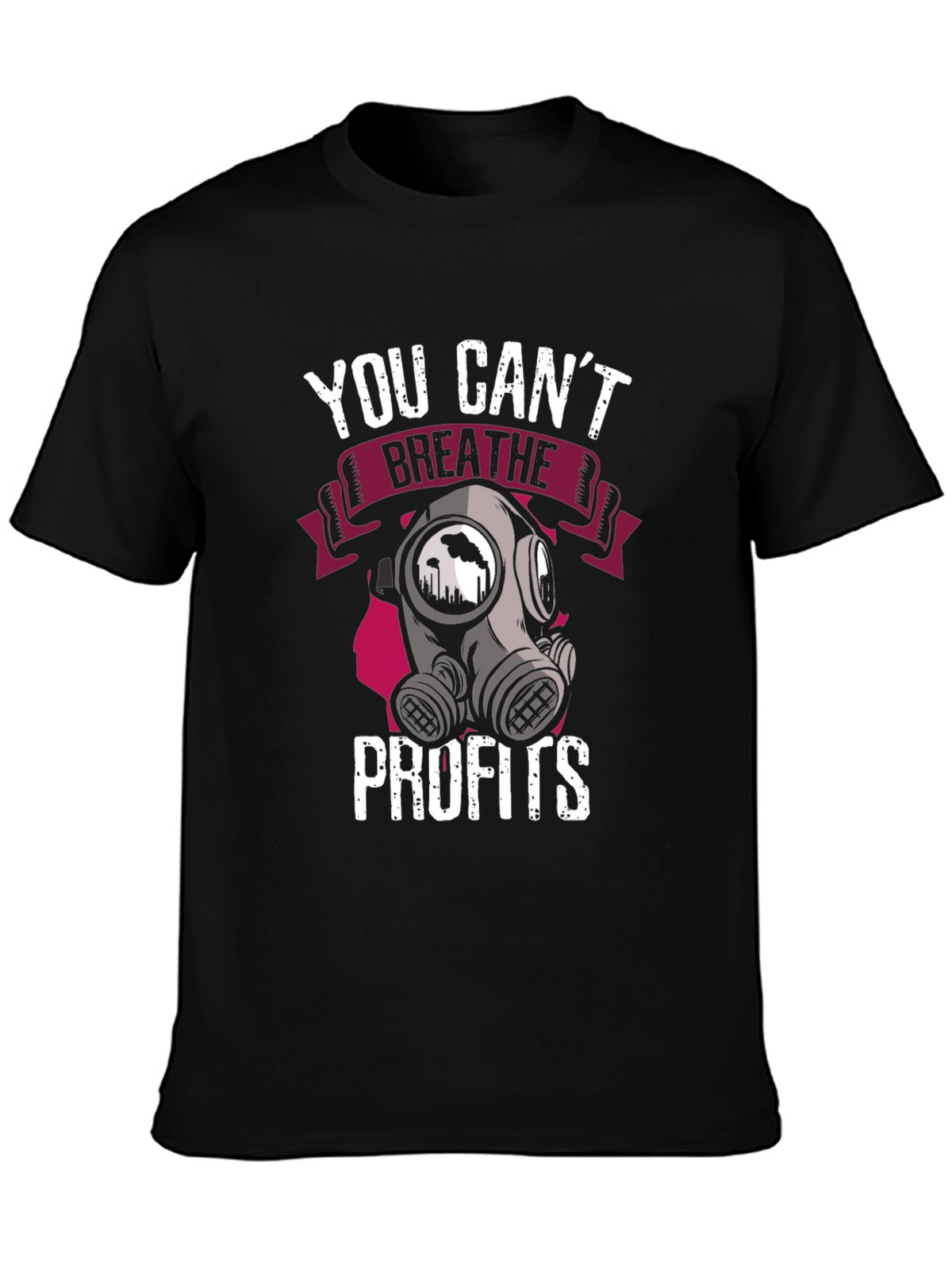 You Cant Breathe Profits T-Shirt - Activist Apparel
