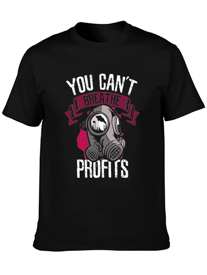 You Cant Breathe Profits T-Shirt - Activist Apparel