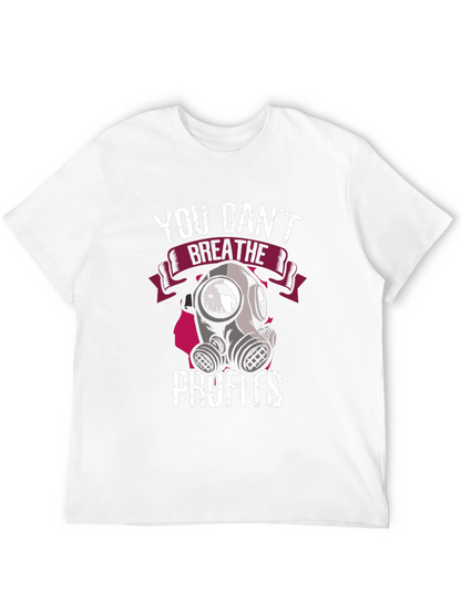 You Cant Breathe Profits T-Shirt - Activist Apparel