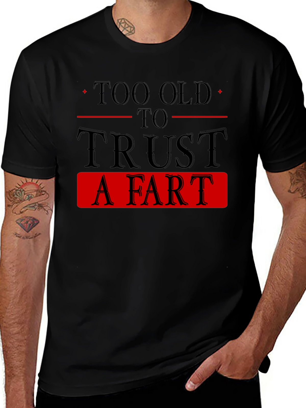 Too Old To Trust A Fart Graphic Tee