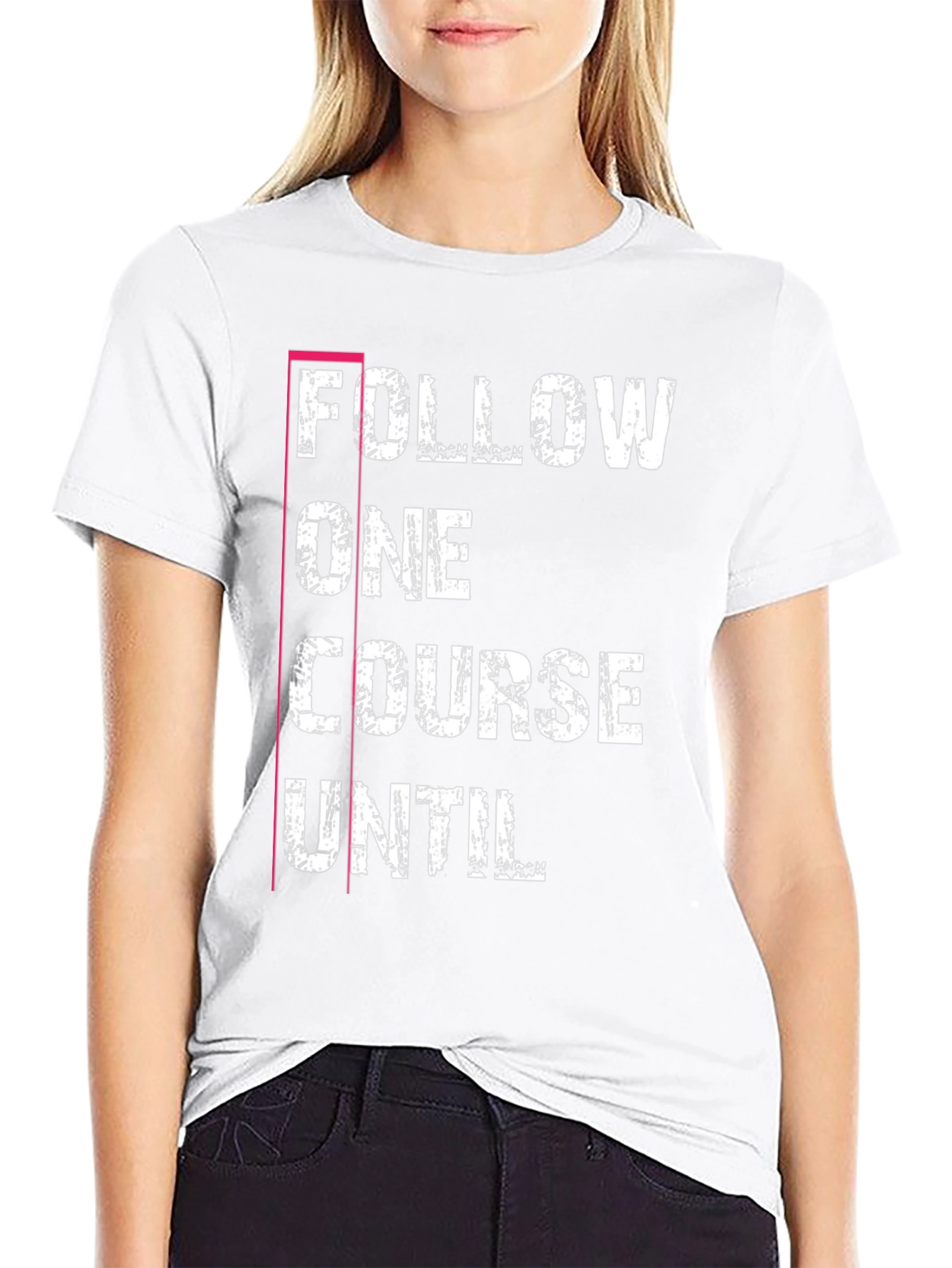 Follow One Course Until T-Shirt Black Graphic Tee
