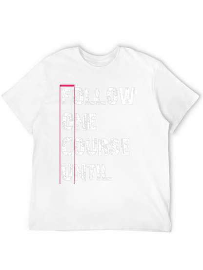 Follow One Course Until T-Shirt Black Graphic Tee