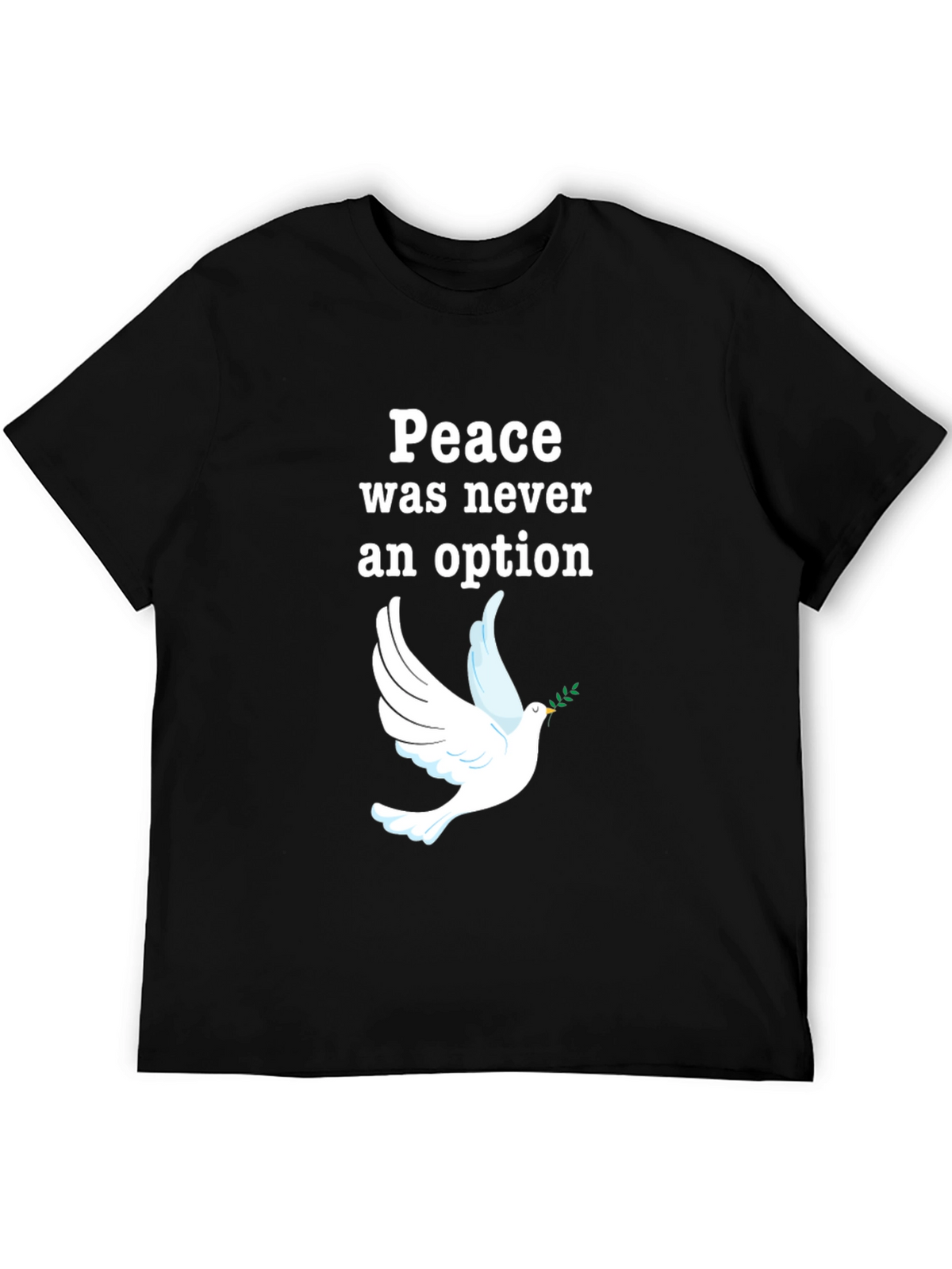 Peace Was Never an Option Dove Graphic T-Shirt