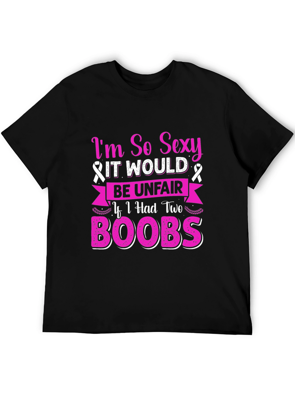 Im So Sexy Breast Cancer Awareness T-Shirt