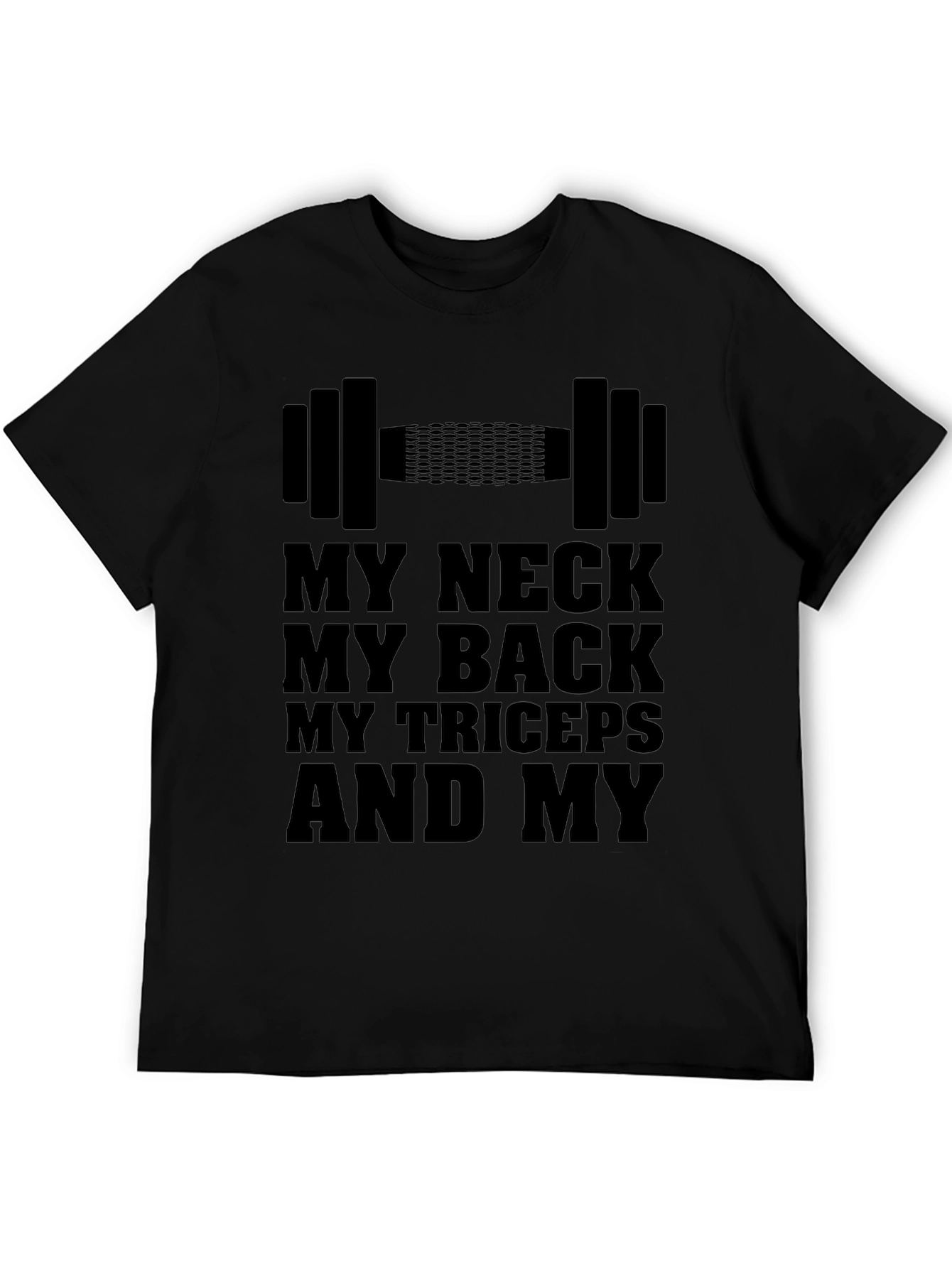 Funny Gym Workout T-Shirt - My Neck My Back My Triceps