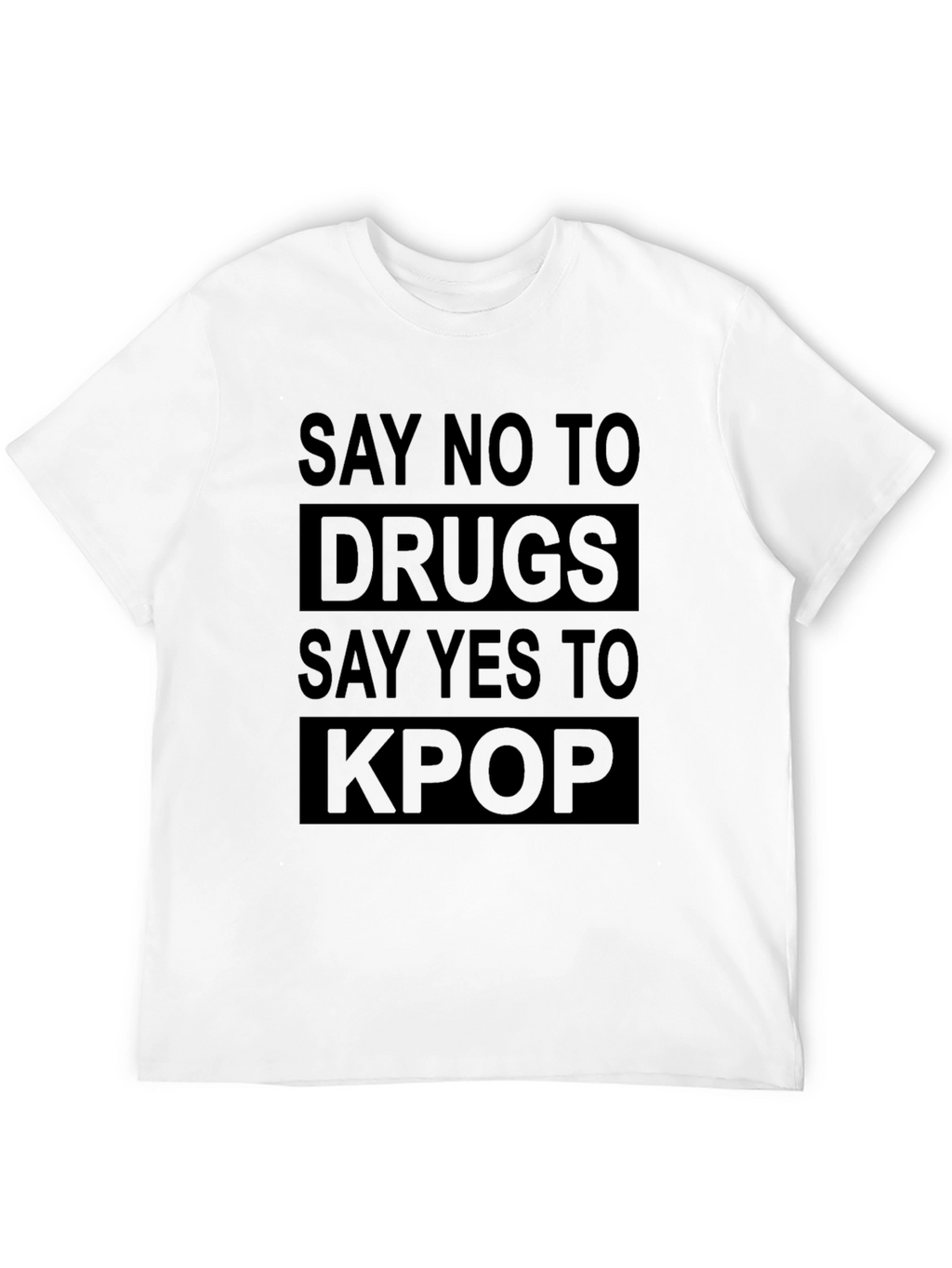Say No To Drugs Yes To Kpop T-Shirt
