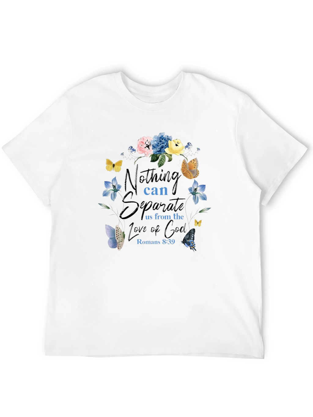 Floral Christian T-Shirt - Nothing Can Separate Us