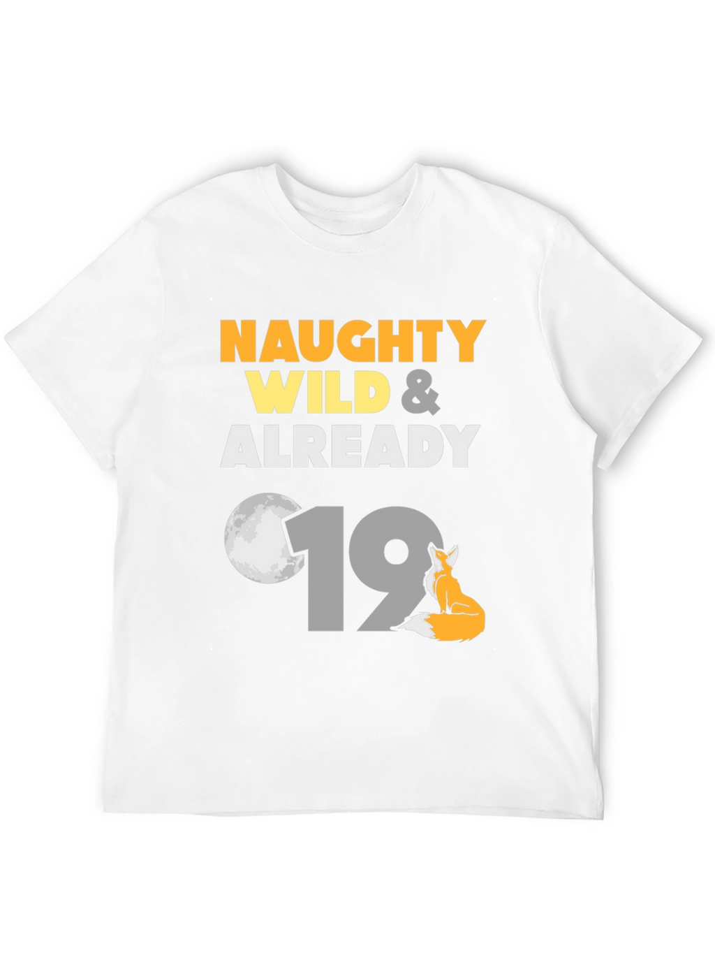 Naughty Wild 19th Birthday Graphic Tee