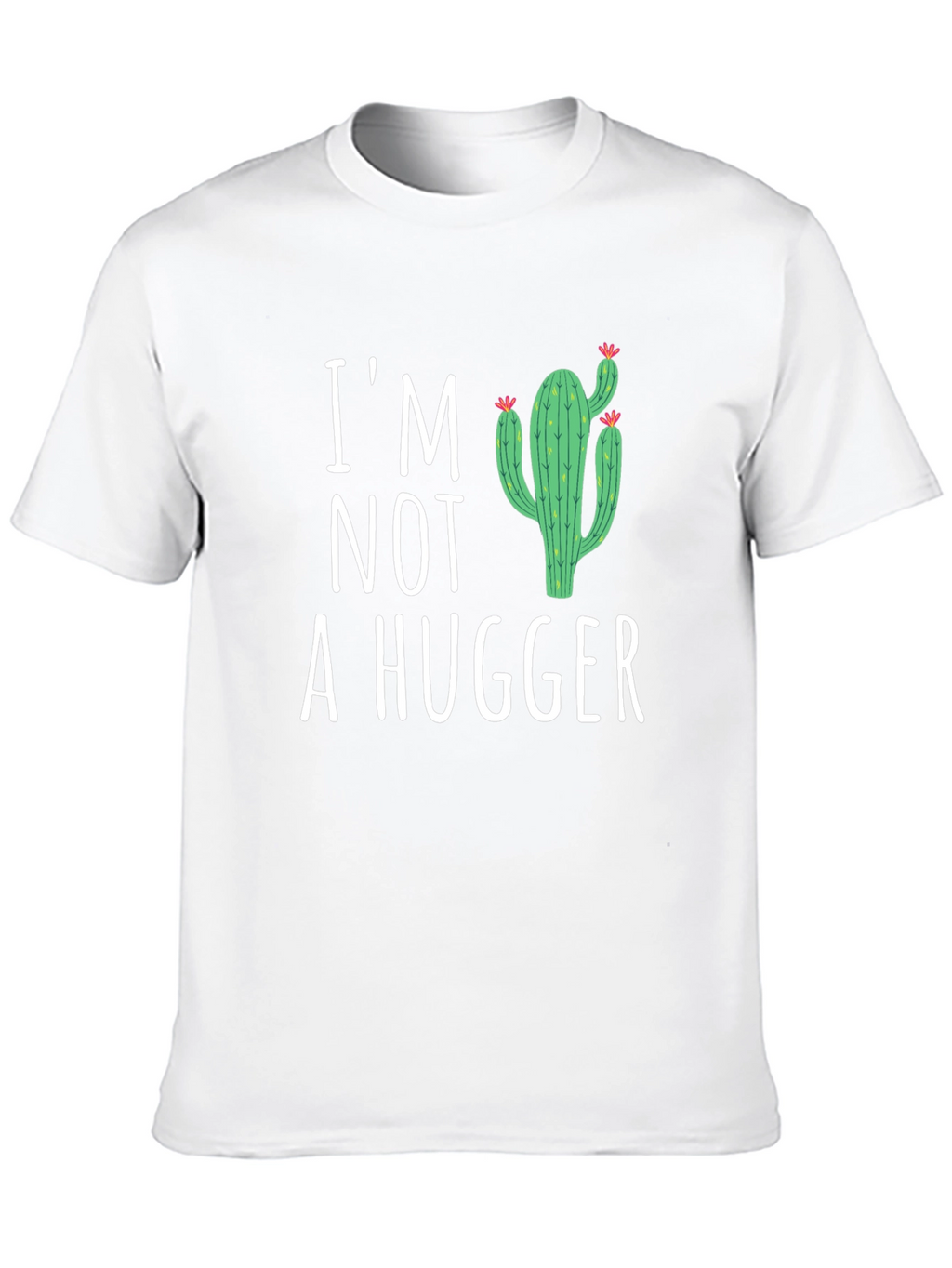 Im Not A Hugger Cactus Graphic T-Shirt