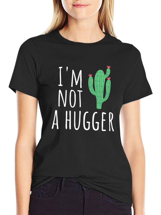 Im Not A Hugger Cactus Graphic T-Shirt