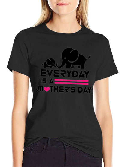 Everyday is a Mothers Day Graphic Tee