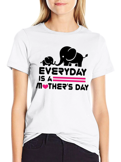 Everyday is a Mothers Day Graphic Tee