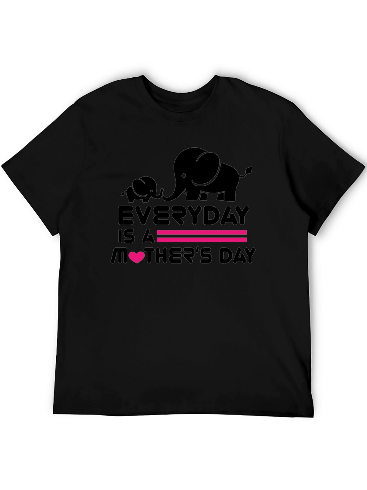 Everyday is a Mothers Day Graphic Tee