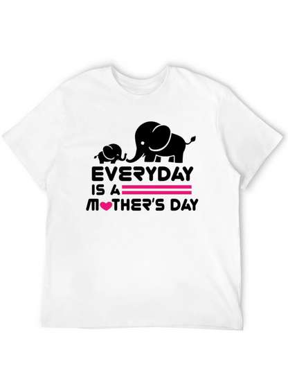 Everyday is a Mothers Day Graphic Tee